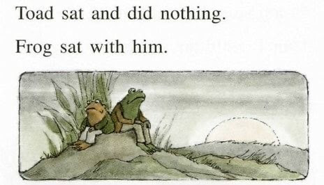 Excerpt from the Frog and Toad series, showing them sit together on an embankment. The text reads "Toad sat and did nothing. Frog sat with him.